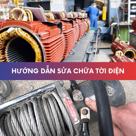 Hướng dẫn sửa chữa tời điện với những lỗi cơ bản tại nhà