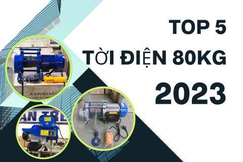 Top 5 máy tời điện 80kg phổ biến nhất năm 2023