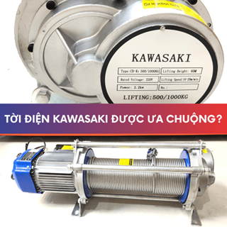 Tại sao tời điện Kawasaki luôn được ưa chuộng?